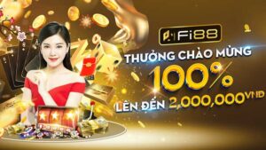 Khuyến mãi chào mừng Fi88 | Đăng ký tài khoản nhận 100% lên đến 2 Triệu Đồng