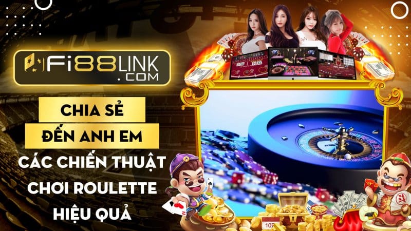 Chia Sẻ đến Anh Em Những Chiến Thuật Chơi Roulette Hiệu Quả