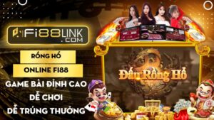 Rồng Hổ Online Fi88: Game Bài đỉnh Cao, Dễ Chơi Dễ Trúng