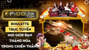 Roulette trực tuyến Fi88: Nơi giúp bạn thăng hoa cảm xúc trong chiến thắng