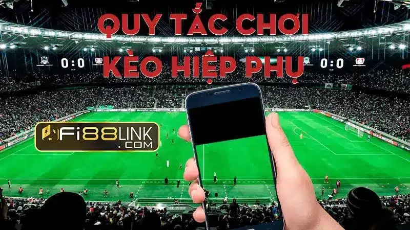 Tìm Hiểu Quy Tắc Chơi Kèo Hiệp Phụ