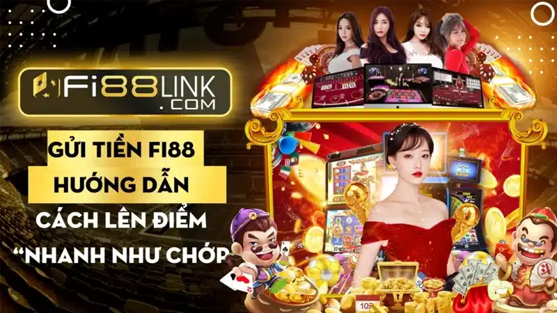 Gui Tien Fi88 Huong Dan Cach Nap Tien Nhanh Nhu Chop