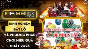 Kinh nghiệm bắt lô và phương pháp chơi hiệu quả nhất 2023